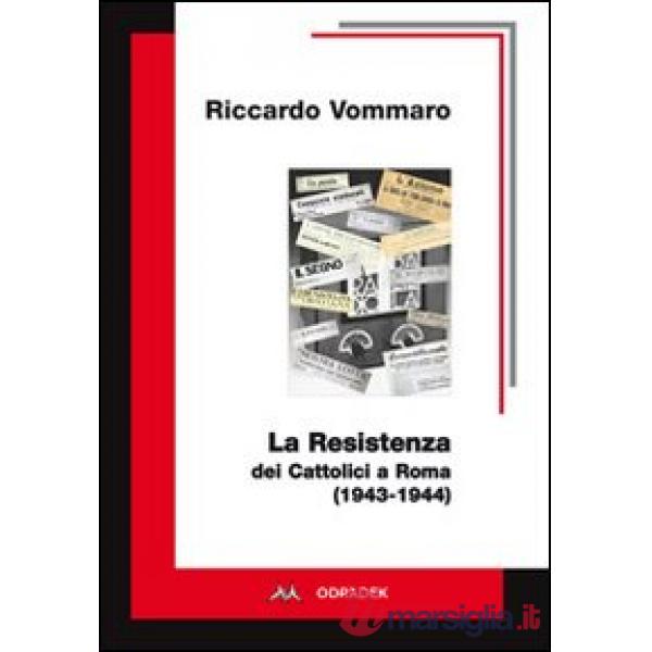 Resistenza dei cattolici a Roma (1943-1944) (La)