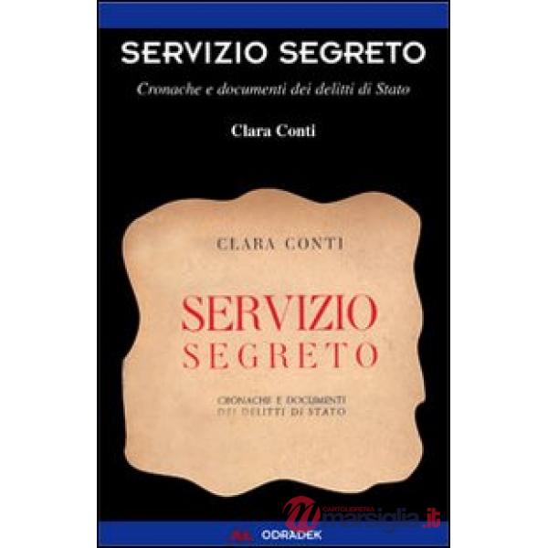 Servizio segreto. Cronache e documenti dei delitti di Stato