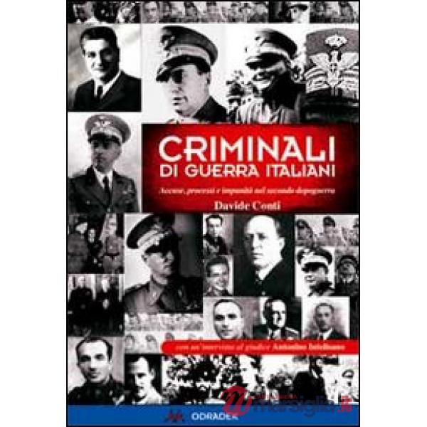 Criminali di guerra italiani. Accuse, processi e impunità nel secondo dopoguerra