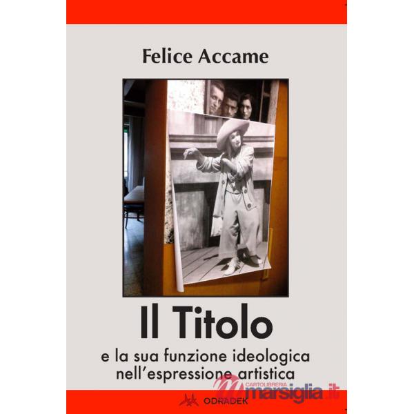 Titolo e la sua funzione ideologica nell'espressione artistica (Il)