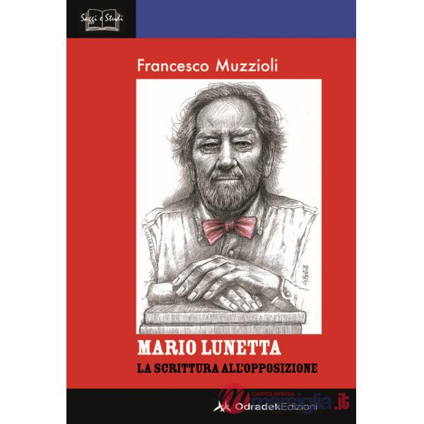 Mario Lunetta. La scrittura all'opposizione