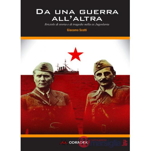 Da una guerra all'altra. Briciole di storia e di tragedie nella ex Jugoslavia