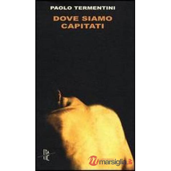 Dove siamo capitati