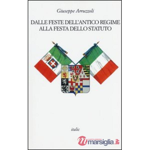 Dalle feste dell'antico regime alla festa dello statuto