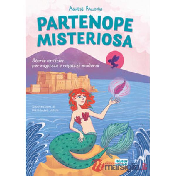Partenope misteriosa. Storie antiche per ragazze e ragazzi moderni