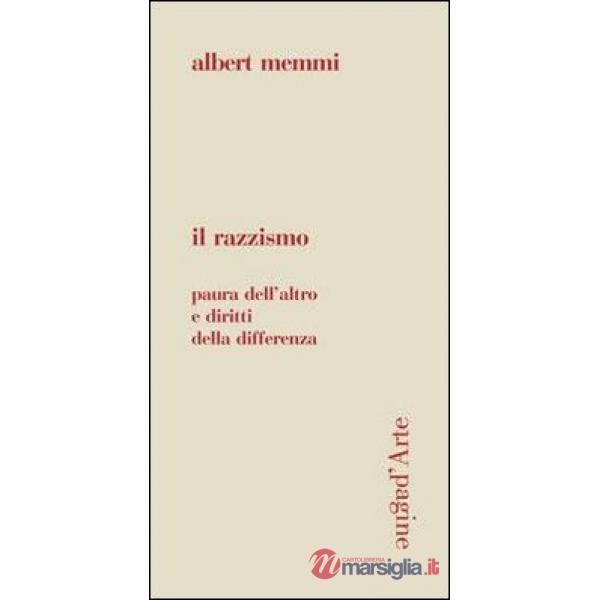 Il razzismo. Paura dell'altro e diritti della differenza
