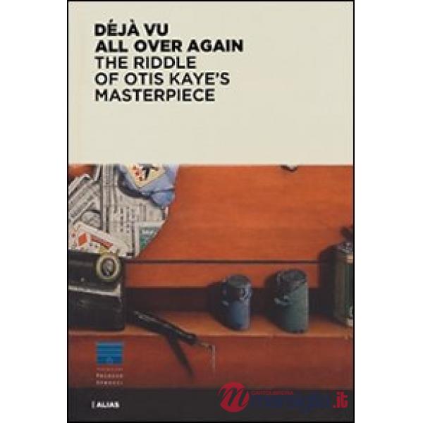 Déjà vu. L'enigma del capolavoro di Otis Kaye. Ediz. inglese