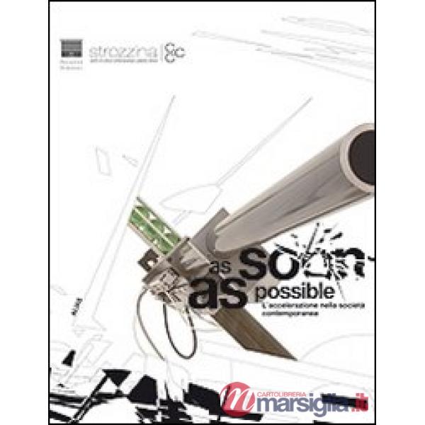 As soon as possible. Tempo e accelerazione sociale. Ediz. italiana e inglese