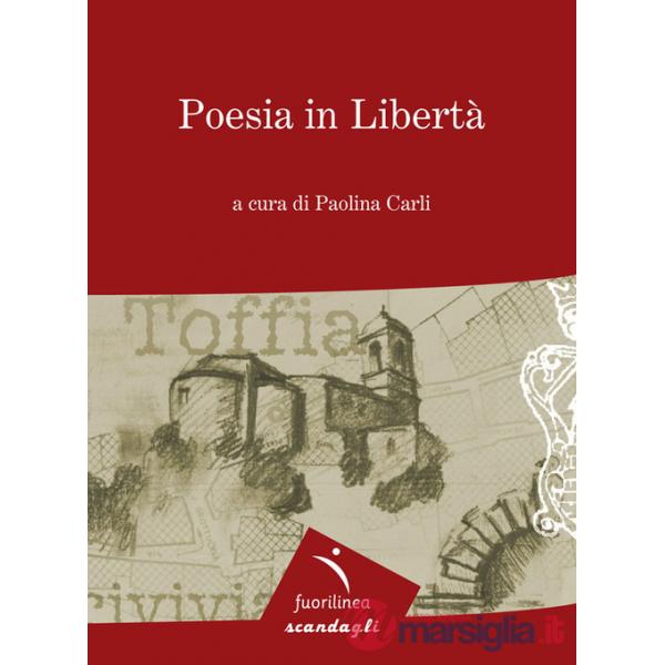 Poesia in libertà. 9° edizione della mostra itinerante di poesia. Toffia