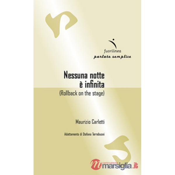 Nessuna notte è infinita. Rollback on the stage