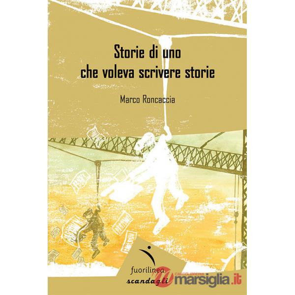 Storie di uno che voleva scrivere