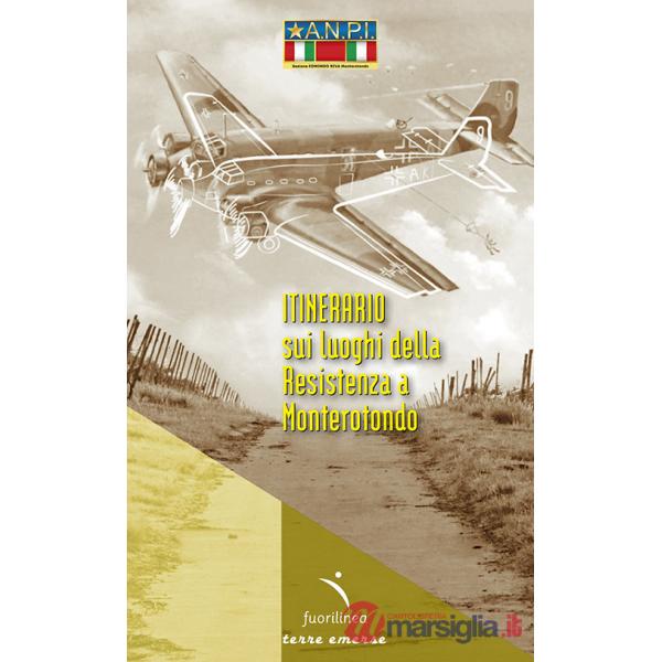 Itinerario sui luoghi della Resistenza a Monterotondo