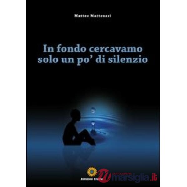 In fondo cercavamo solo un po' di silenzio