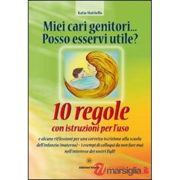 Miei cari genitori... posso esservi utile? 10 regole con istruzioni per l'uso
