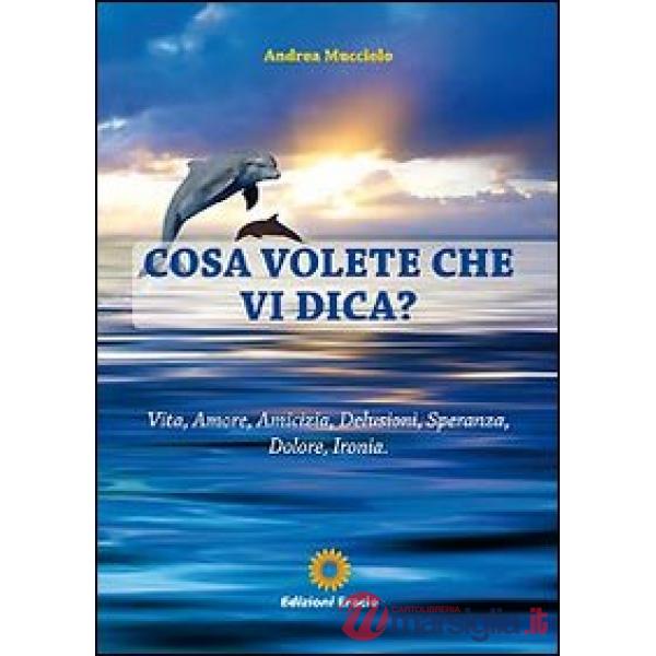 Cosa volete che vi dica?