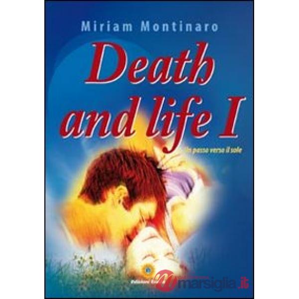 Death and life 1. Un passo verso il sole