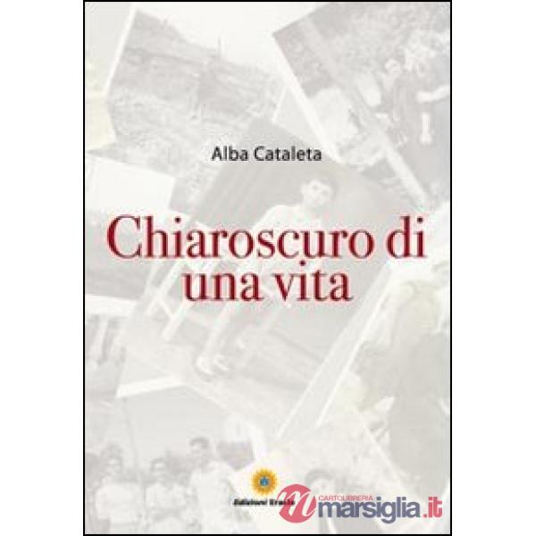 Chiaroscuro di una vita
