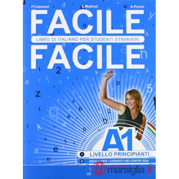 FACILE FACILE A1 ITALIANO PER STRANIERI LIVELLO PRINCIPIAN. A1