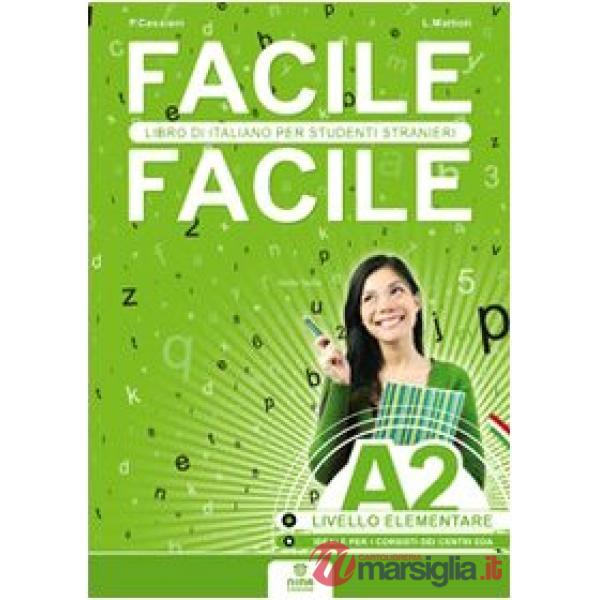 FACILE FACILE A2 ITALIANO PER STRANIERI LIVELLO ELEMENTARE A2