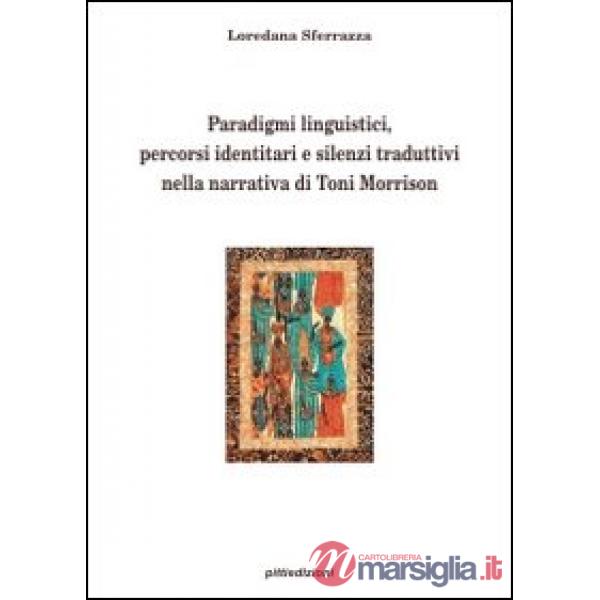 Paradigmi linguistici, percorsi identitari e silenzi traduttivi nella narrativa 