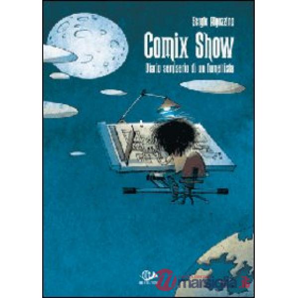 Comix show. Diario semiserio di un fumettista