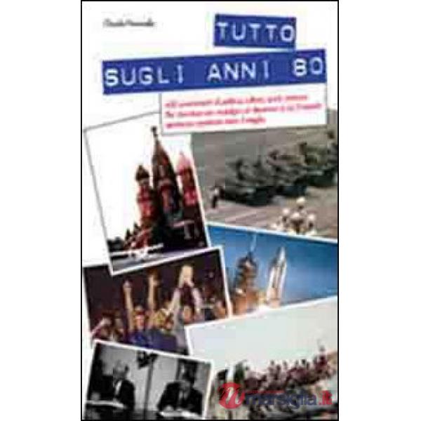 Tutto sugli anni 80