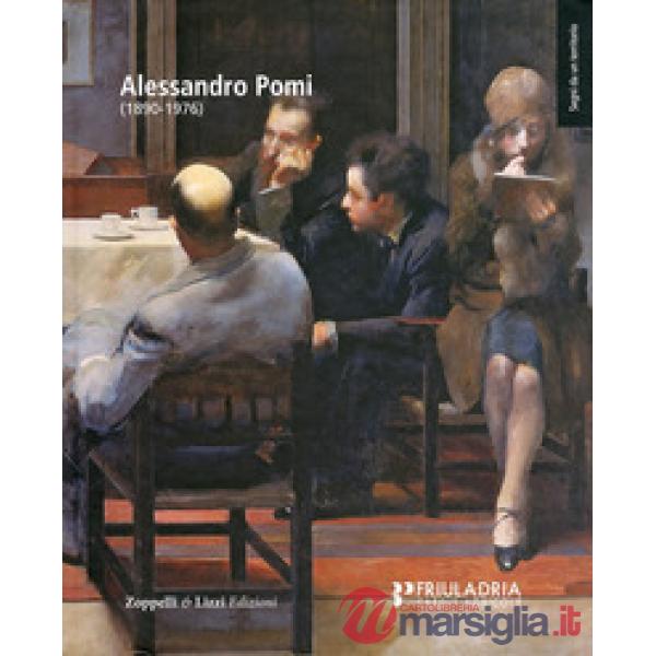 Alessandro Pomi (1890-1976). Ediz. illustrata