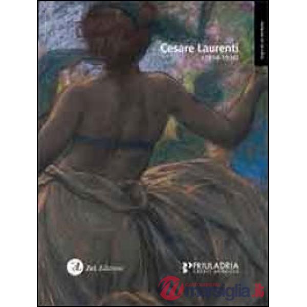 Cesare Laurenti (1854-1936). Ediz. illustrata
