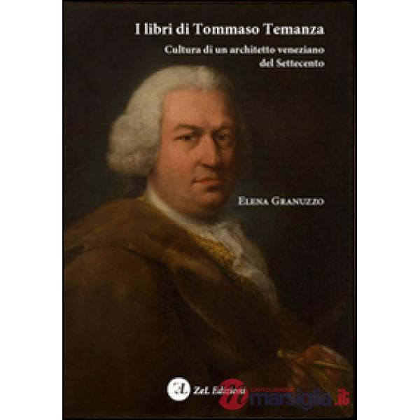 Libri di Tommaso Temanza. Cultura di un architetto veneziano del Settecento (I)
