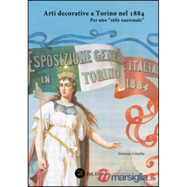 Arti decorative a Torino nel 1884. Per uno «stile nazionale»