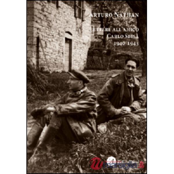 Lettere all'amico Carlo Sbisà 1940-1943