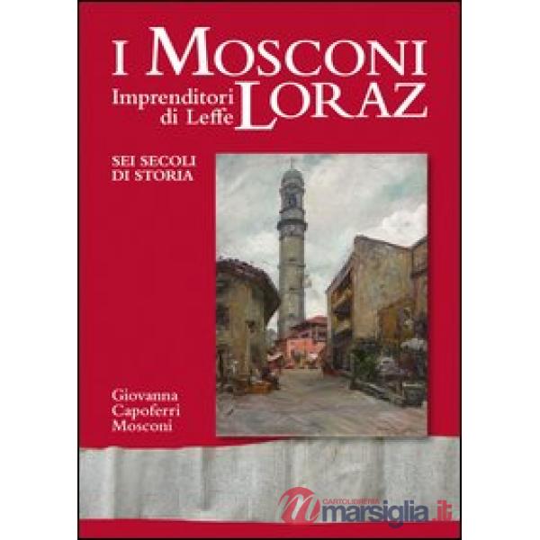 Mosconi Loraz. Imprenditori di Leffe sei secoli di storia (I)