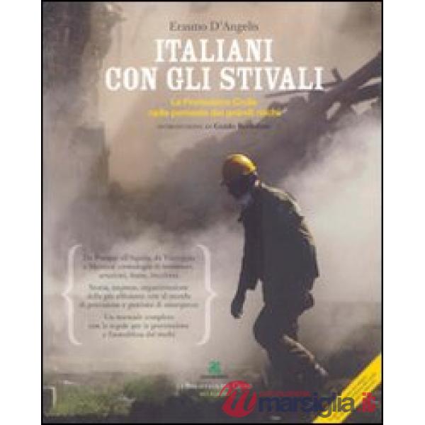 Italiani con gli stivali. La protezione civile nella penisola dei grandi rischi