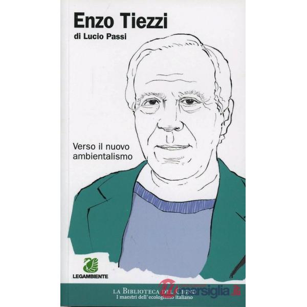 Enzo Tiezzi. Verso il nuovo ambientalismo