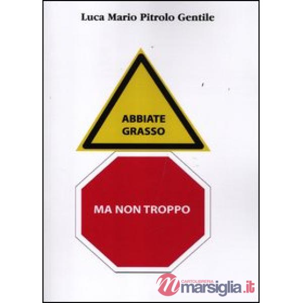 Abbiate grasso... ma non troppo