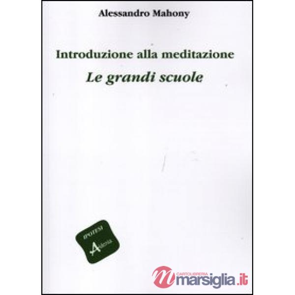 Introduzione alla meditazione. Le grandi scuole