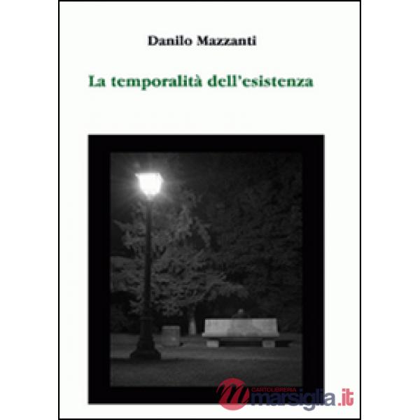 Temporalità dell'esistenza. Ediz. illustrata (La)