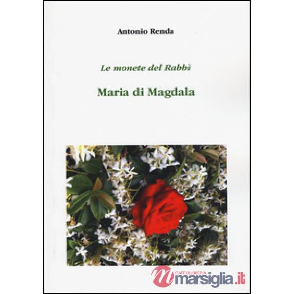 Monete del Rabbì. Maria di Magdala (Le)