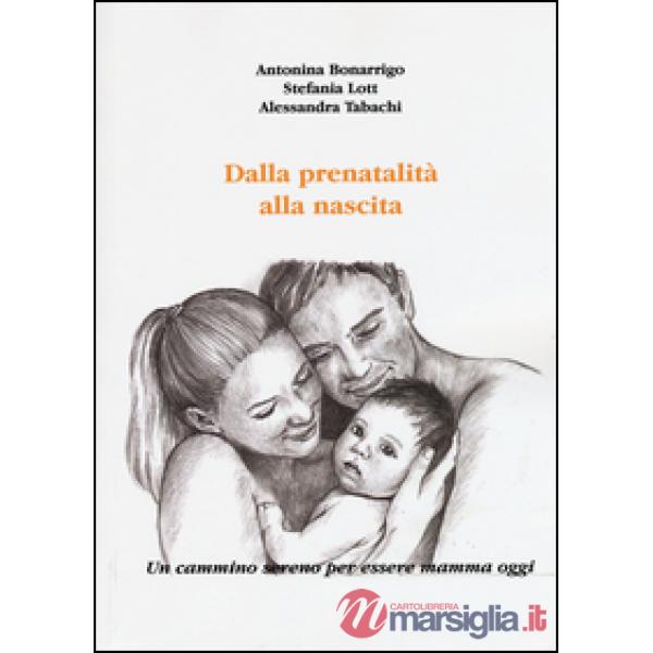 Dalla prenatalità alla nascita. Un cammino sereno per essere mamma oggi