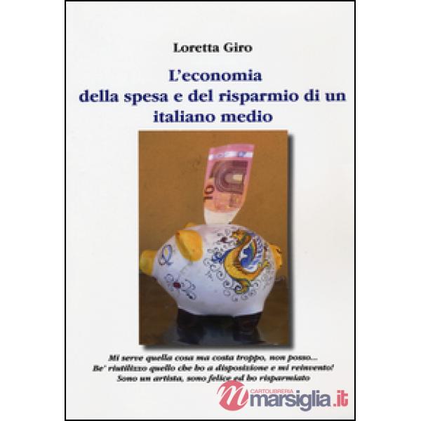 Economia della spesa e del risparmio di un italiano medio (L')