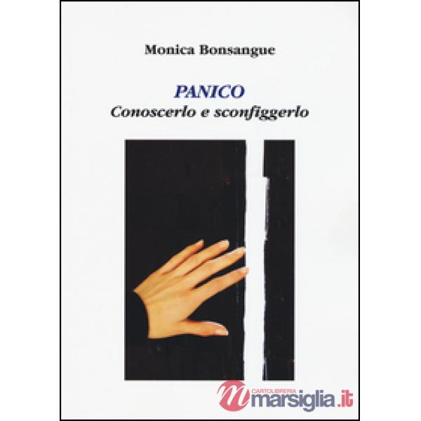 Panico. Conoscerlo e sconfiggerlo