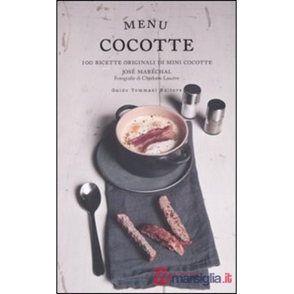 Menu cocotte. 100 ricette originali di mini cocotte
