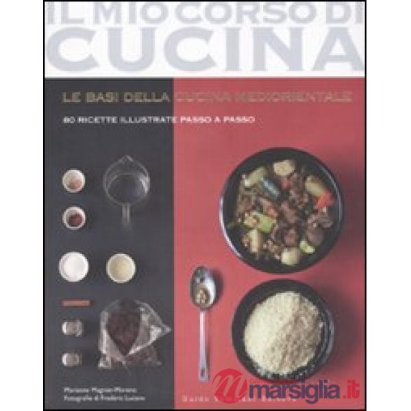 Basi della cucina mediorientale. 80 ricette illustrate passo a passo (Le)