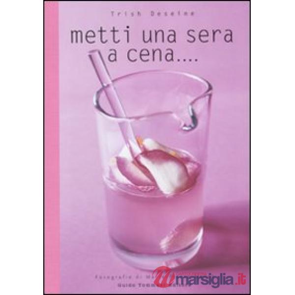 Metti una sera a cena.... Ediz. illustrata