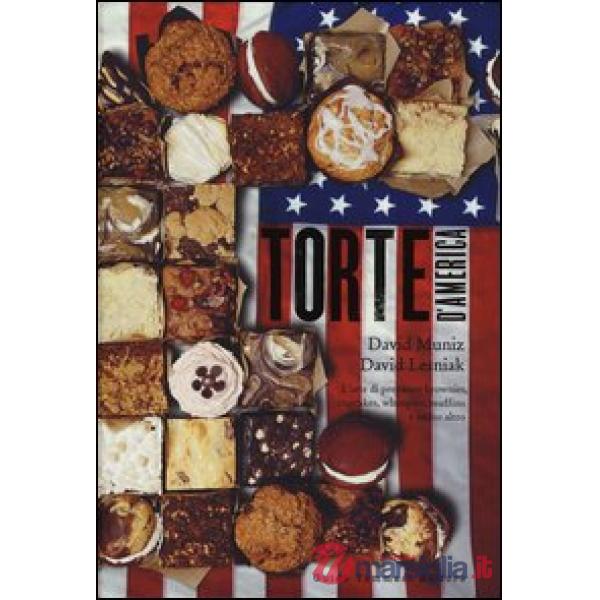 Torte d'America. L'arte di preparare brownies, cupcakes, whoopies, muffins e mol