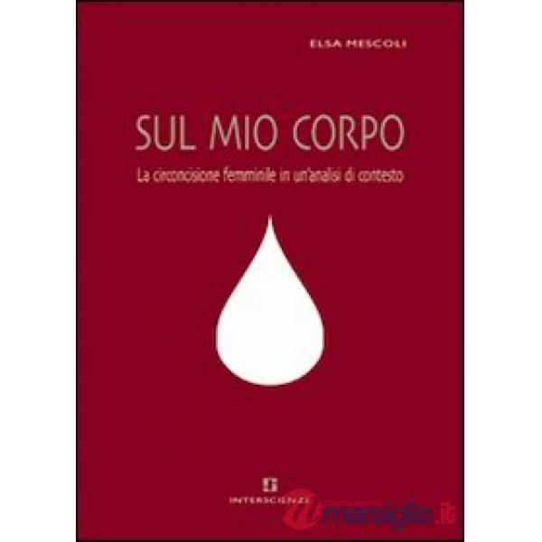 Sul mio corpo. La circoncisione femminile in un'analisi di contesto