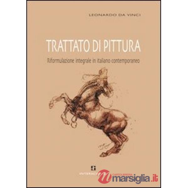 Trattato di pittura. Riformulazione integrale in italiano contemporaneo