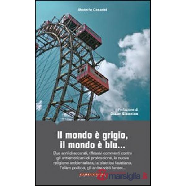 Mondo è grigio, il mondo è blu... Due anni di accorati, riflessivi commenti contro gli antiamericani di professione, la nuova re