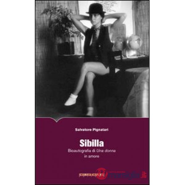 Sibilla. Bioautografia di una donna in amore