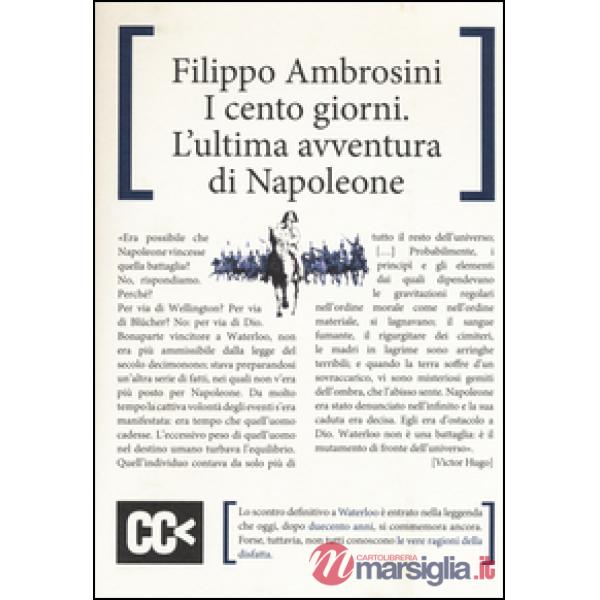 Cento giorni. L'ultima avventura di Napoleone (I)